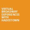 Virtual Broadway Experiences with HADESTOWN, Virtual Experiences for College Station, College Station